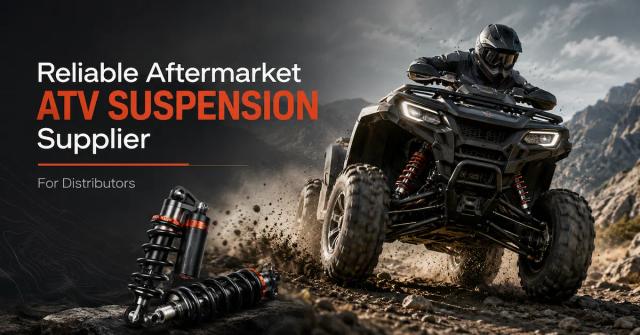 Who Is a Reliable Aftermarket ATV Suspension Supplier for Distributors?