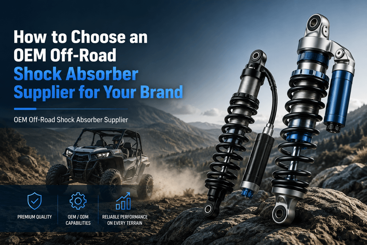 How to Choose an OEM Off-Road Shock Absorber Supplier for Your Brand