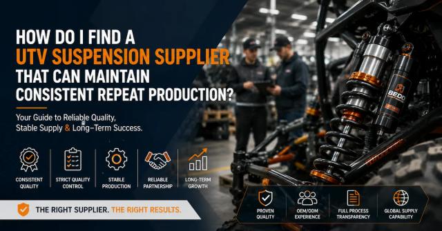 How Do I Find a UTV Suspension Supplier That Can Maintain Consistent Repeat Production?