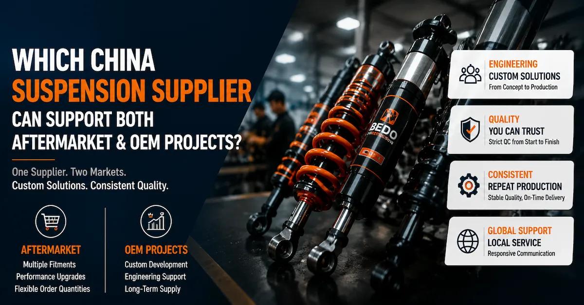 Which China Suspension Supplier Can Support Both Aftermarket and OEM Projects?