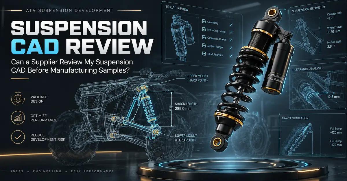 Suspension CAD Review Before Prototypes: What OEM Buyers Should Ask a Supplier to Check